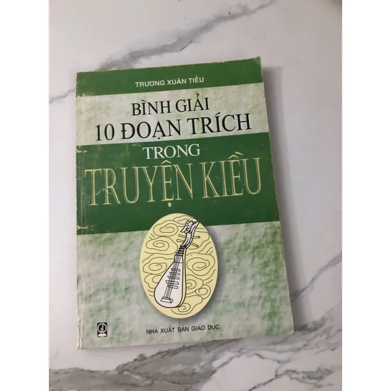 Bình giải 10 đoạn trích trong Truyện Kiều - Trương Xuân Tiếu 598894