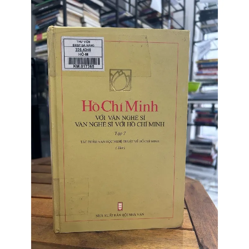 Hồ Chí Minh với văn nghệ sĩ – Văn nghệ sĩ với Hồ Chí Minh (Tập 7) – NXB Hội nhà văn 594131