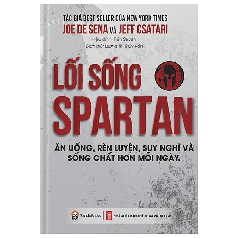 Lối Sống Spartan - Ăn Uống, Rèn Luyện, Suy Nghĩ Và Sống Chất Hơn Mỗi Ngày - Joe De Sena, Jeff Csatari ASB.PO Oreka Blogmeo 230225 390318