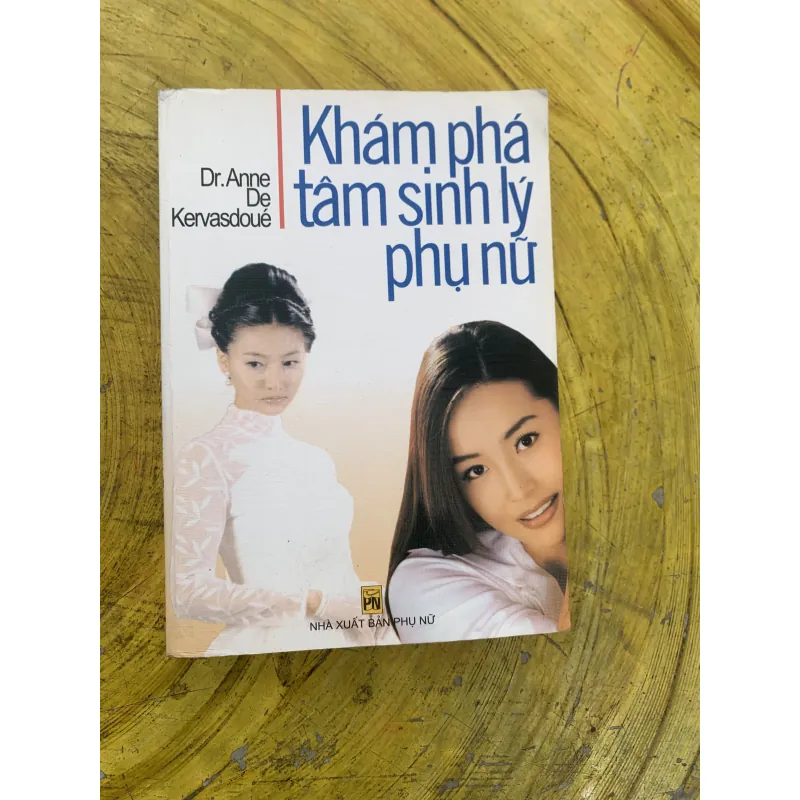 KHÁM PHÁ TÂM SINH LÝ PHỤ NỮ - DR. ANNE DE KERVASDOUE  799966