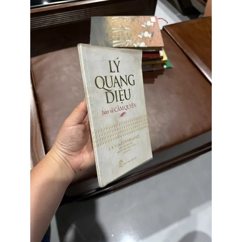 LÝ QUANG DIỆU – BÀN VỀ CẦM QUYỀN- K5 1044610