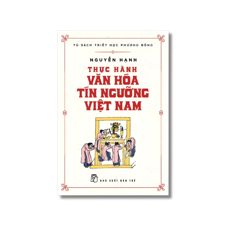 Thực hành văn hóa tín ngưỡng Việt Nam - NGUYỄN HẠNH Vanvosach 724069