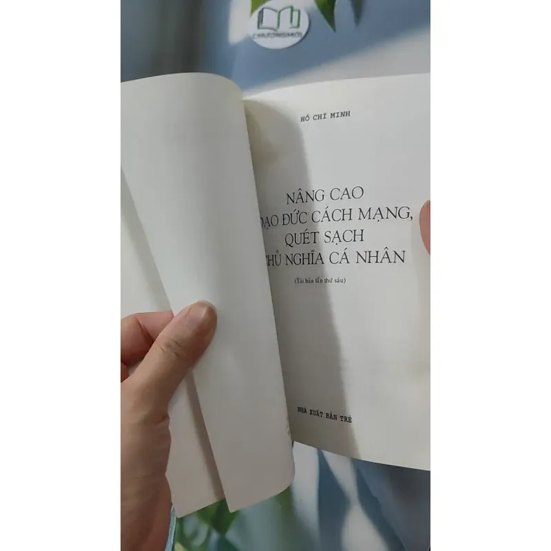 Nâng Cao Đạo Đức Cách Mạng, Quét Sạch Chủ Nghĩa Cá Nhân - Hồ Chí Minh 928551