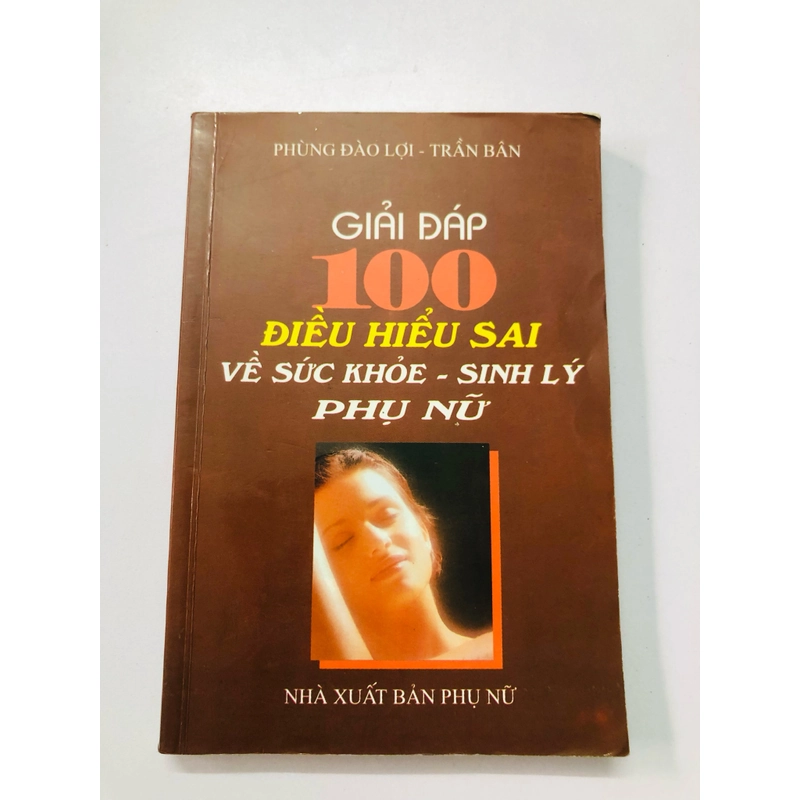 GIẢI ĐÁP 100 ĐIỀU HIỂU SAI VỀ SỨC KHỎE - SINH LÝ PHỤ NỮ  363169