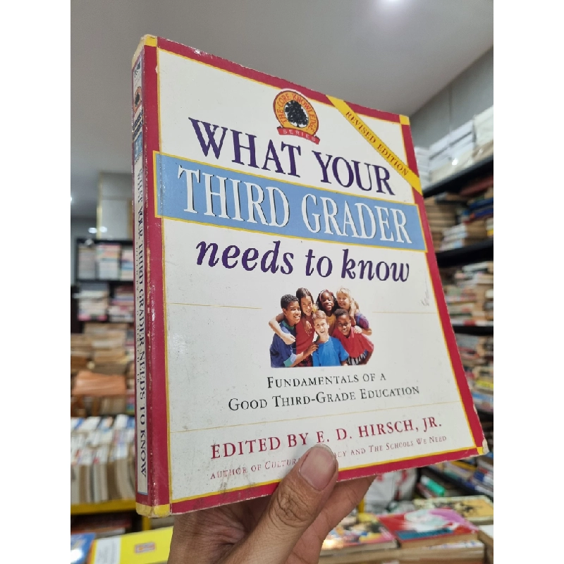 WHAT YOUR THIRD GRADE NEEDS TO KNOW : FUNDAMENTALS OF A GOOD THIRD-GRADE EDUCATION (E.D. HIRSCH) 119263