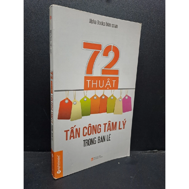 72 thuật tấn công tâm lý trong bán lẻ mới 80% chóc bìa nhẹ 2015 HCM0107 Alphabooks biên soạn MARKETING KINH DOANH 339739