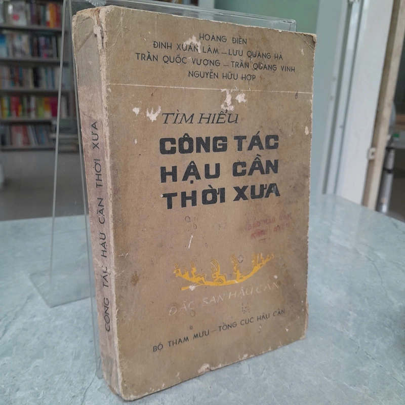 TÌM HIỂU CÔNG TÁC HẬU CẦN THỜI XƯA - Chủ biên Hoàng Điền 547501