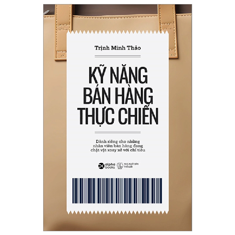 Kỹ Năng Bán Hàng Thực Chiến - Trịnh Minh Thảo 294355