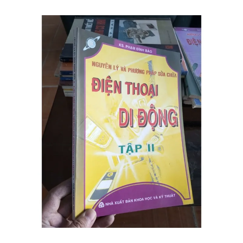 Nguyên lý và phương pháp sửa chữa điện thoại di động tập II - Đình Bảo 2006 985148