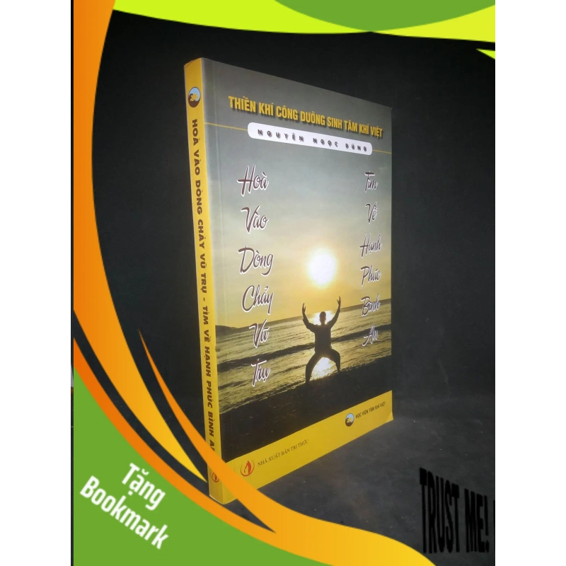(TẶNG BOOKMARK) Hòa vào dòng chảy vũ trụ tìm về hạnh phúc bình an mới 90% RBK0703 945137
