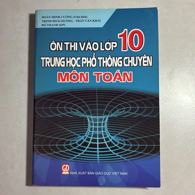 Ôn thi vào lớp 10 THPT Chuyên Môn Toán 970350