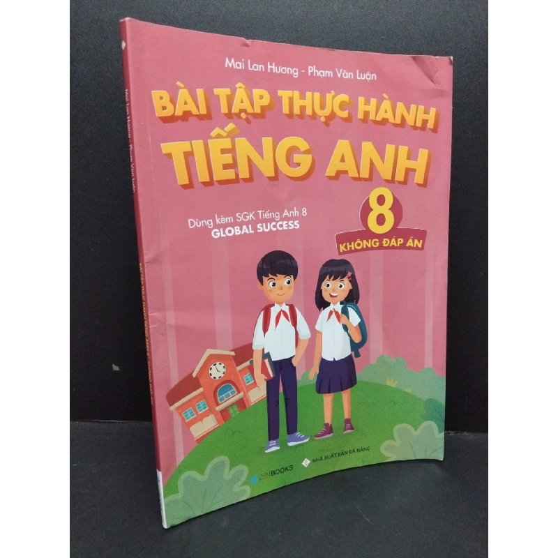 Bài tập thực hành tiếng Anh 8 - Không đáp án mới 90% cong bìa 2024 HCM1710 Mai Lan Hương - Phạm Văn Luận GIÁO TRÌNH, CHUYÊN MÔN 917726