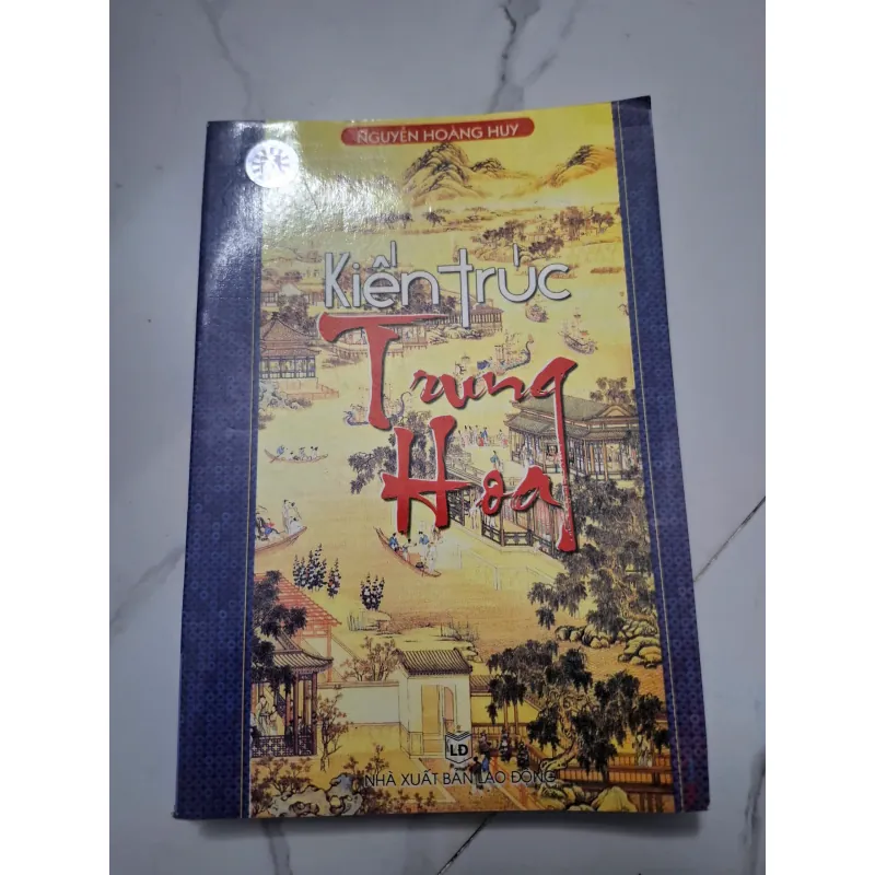 Kiến trúc Trung Hoa - Nguyễn Hoàng Huy - Sách (Văn hóa / Kiến trúc) 622739