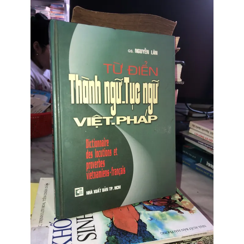 Từ điển thành ngữ - Tục ngữ Việt - Pháp - GS. Nguyễn Lân 1029305