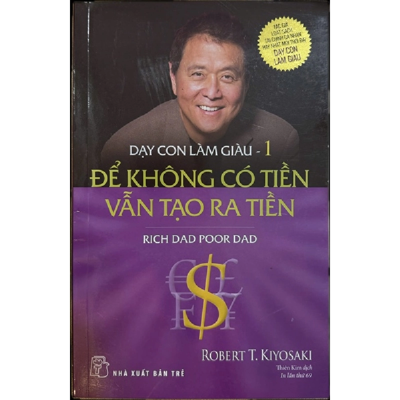 Dạy con làm giàu - Tập 1 - Để không tiền vẫn tạo ra tiền - Cha giàu Cha nghèo - NXB Trẻ - TB lần thứ 69 [TSTK] 1045895