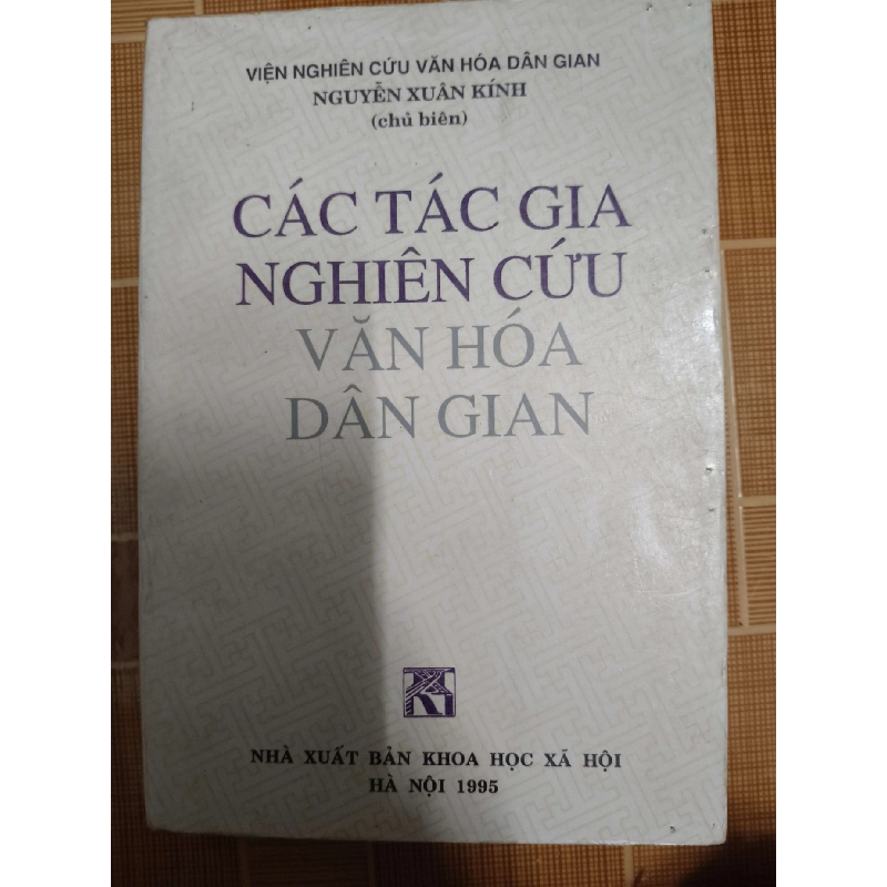 Các tác giả nghiên cứu Văn hóa Dân gian - 1995 - 415 trang LỊCH SỬ - CHÍNH TRỊ - TRIẾT HỌC ANTQ1301 909937