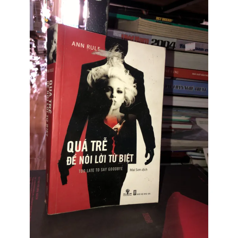 Quá trễ để nói lời từ biệt - Ann Rule  993334