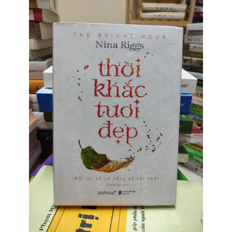 Thời khắc tươi đẹp - Hồi ức về sự sống và cái chếtHCM01/03 909990