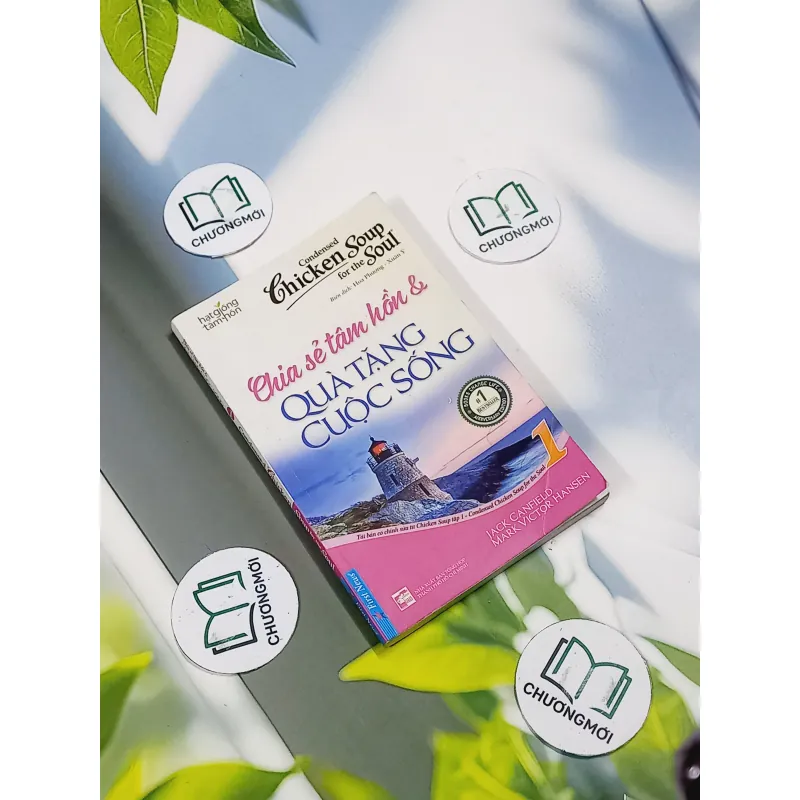 Chicken Soup For The Soul - 1: Chia Sẻ Tâm Hồn & Quà Tặng Cuộc Sống - Jack Canfield & Mar 705756