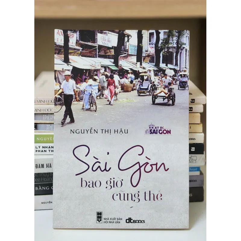 SÀI GÒN BAO GIỜ CŨNG THẾ - Nguyễn Thị Hậu (167 trang) 736950