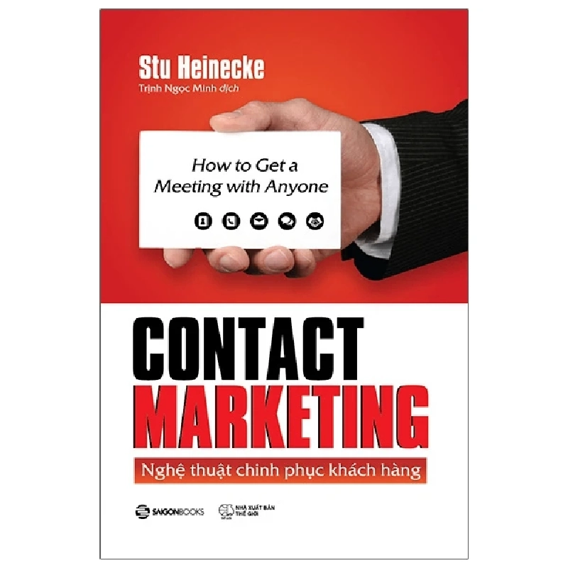CONTACT MARKETING: Nghệ thuật chinh phục khách hàng_180K - Stu Heinecke - 2021 - Saigonbooks 777462