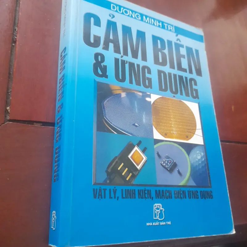 CẢM BIẾN & ỨNG DỤNG (Vật lý, linh kiện, mạch điện ứng dụng) 931070