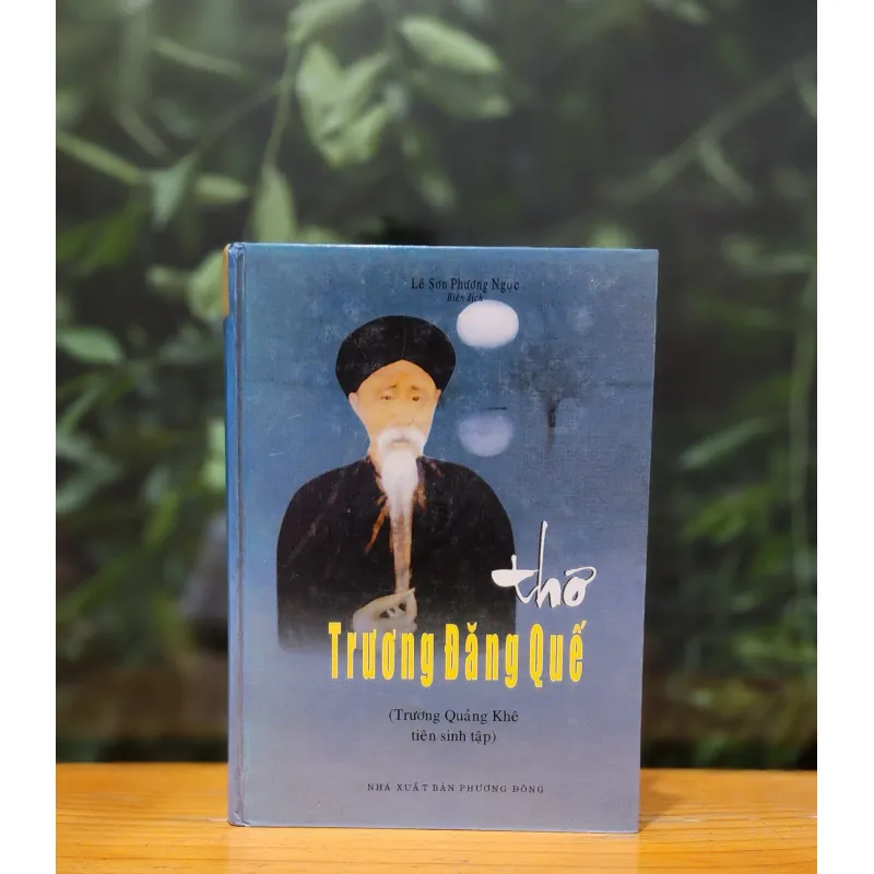 Thơ TRƯƠNG ĐĂNG QUẾ (Trương Quảng Khê tiên sinh tập) - bìa cứng 596 trang 791919
