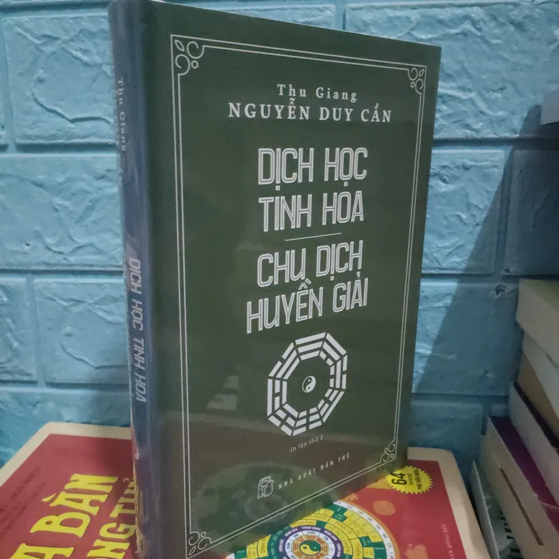 DỊCH HỌC TINH HOA - CHU DỊCH HUYỀN GIẢI của Thu Giang Nguyễn Duy Cần  722282