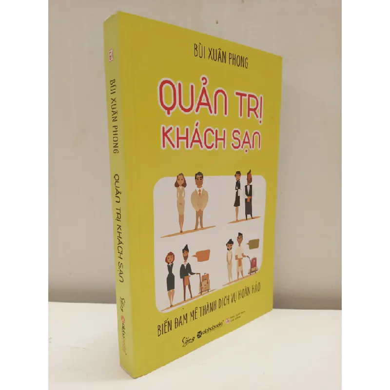 [Phiên Chợ Sách Cũ] Quản Trị Khách Sạn - Biến Đam Mê Thành Dịch Vụ Hoàn Hảo (2018) - Bùi Xuân Phong S2610 695982