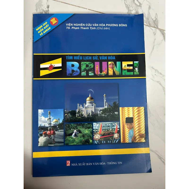 Tìm hiểu Lịch sử, Văn hóa Brunei - TS. Phạm Thanh Tịnh (Chủ biên) 1024891