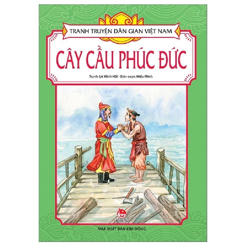 Tranh Truyện Dân Gian Việt Nam - Cây Cầu Phúc Đức - Lê Minh Hải, Hiếu Minh 188421