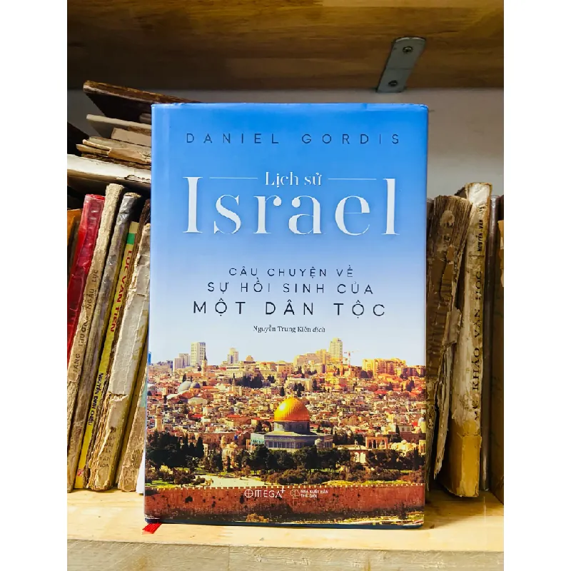 Lịch sử Israel - Câu chuyện về sự hồi sinh của một dân tộc 554845