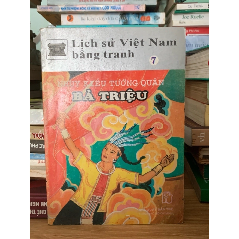 Lịch sử Việt Nam bằng tranh 7 -nhuỵ kiều tướng quân Bà Triệu 750675