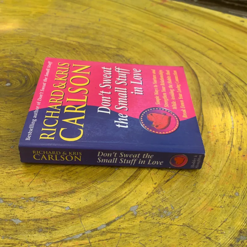 DON’T SWEAT THE SMALL STUFF IN LOVE - RICHARD & KRIS CARLSON 761189