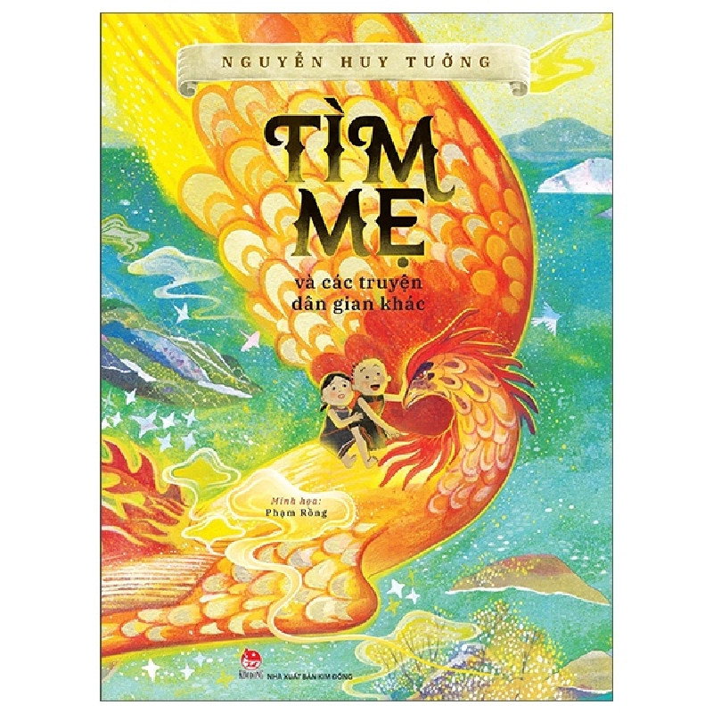 Tìm Mẹ Và Các Truyện Dân Gian Khác (2022) - Nguyễn Huy Tưởng, Phạm Rồng 744286