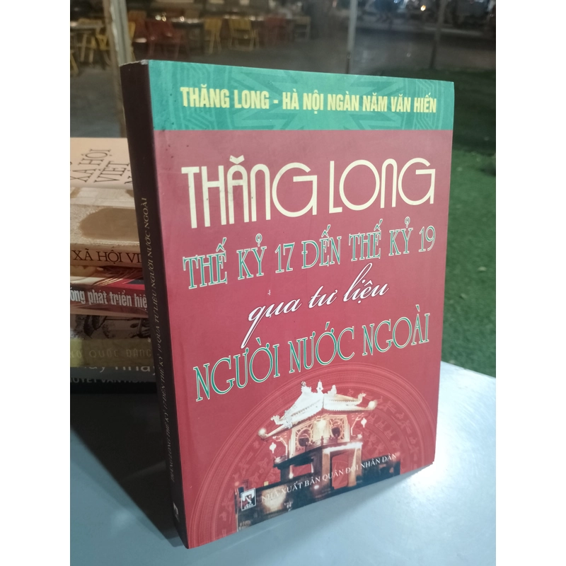 Thăng Long thế kỷ 17 đến thế kỷ 19 qua tư liệu người nước ngoài - Chu Xuân Giao 479629