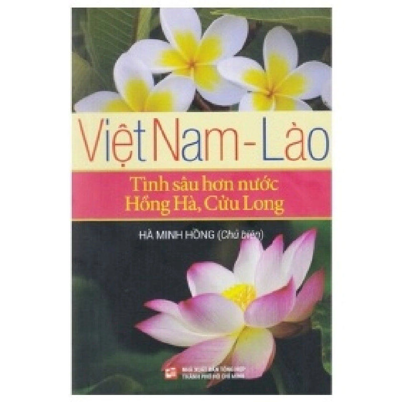 Việt Nam - Lào - Tình Sâu Hơn Nước Hồng Hà, Cửu Long 404244