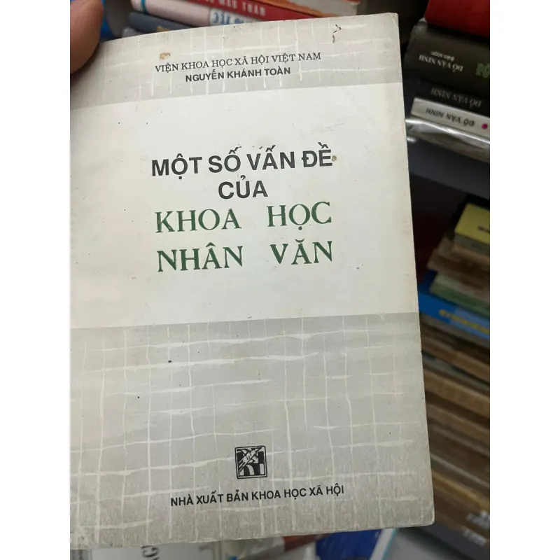 Một Số Vấn Đề Của Khoa Học Nhân Văn – Nguyễn Khánh Toàn 991727