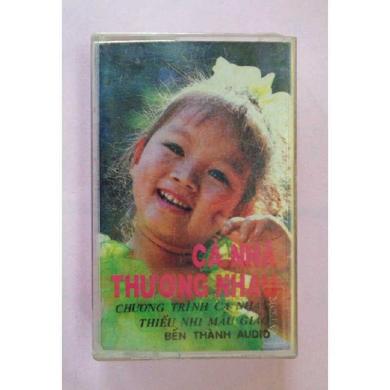 Băng Cassette Chương trình ca nhạc thiếu nhi - Cả nhà thương nhau 18538