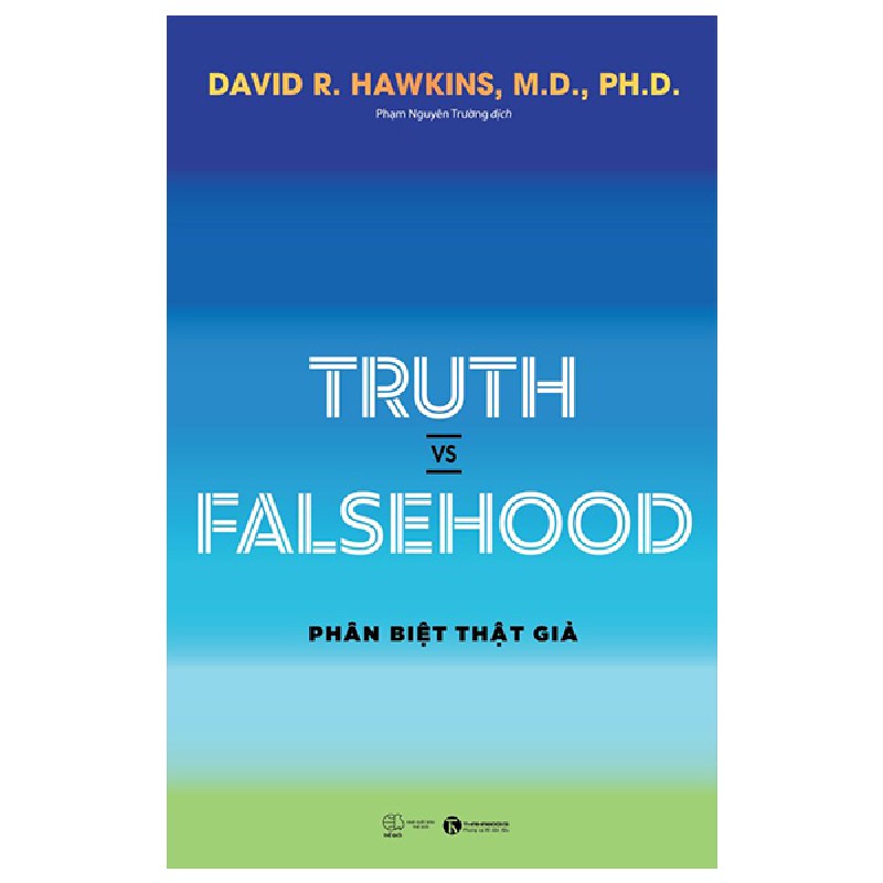 Truth Vs Falsehood - Phân Biệt Thật Giả - David R. Hawkins, M.D., Ph.D. 137025