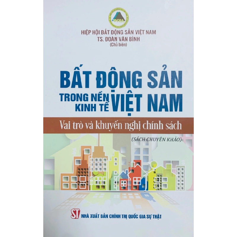 Bất Động Sản Trong Nền Kinh Tế Việt Nam: Vai Trò Và Khuyến Nghị Chính Sách (Bìa Cứng) - Đoàn Văn Bình ASB.PO Oreka Blogmeo 230225 515610