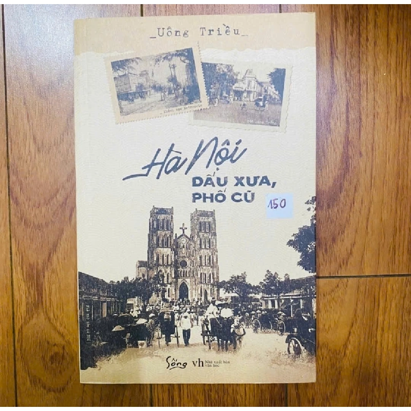 Hà Nội dấu xưa phố cũ - Uông Triều (Lịch sử Việt Nam) NBHT060526 1038838