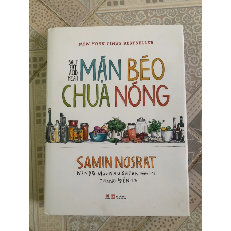 Mặn Béo Chua Nóng (sách mới 95% ,bìa cứng ảnh màu,khổ to, năm xb 2019,NXb Phụ Nữ) tác giả Samin Nosrat - STB2905- Khoa Học Oreka-Blogmeo 155064