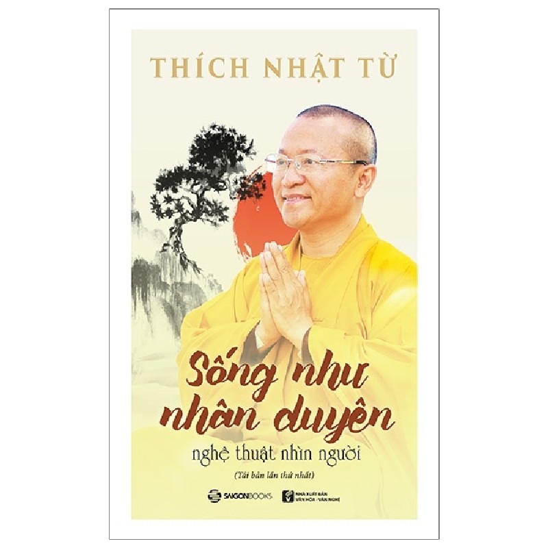 Sống Như Nhân Duyên - Nghệ Thuật Nhìn Người - Thích Nhật Từ 163243