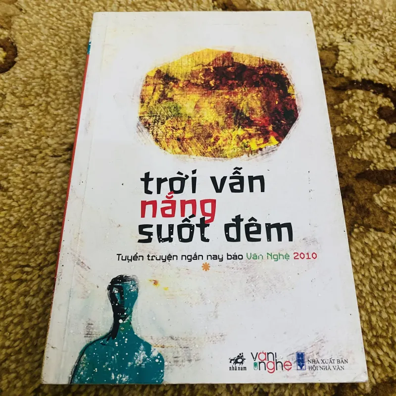 Trời vẫn nắng suốt đêm - tuyển truyện ngắn hay báo văn nghệ 2010 970892