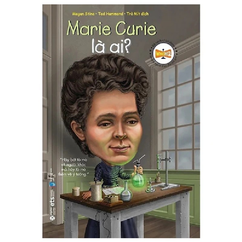 Bộ Sách Chân Dung Những Người Thay Đổi Thế Giới - Marie Curie Là Ai? - Megan Stine, Ted Hammond 145614