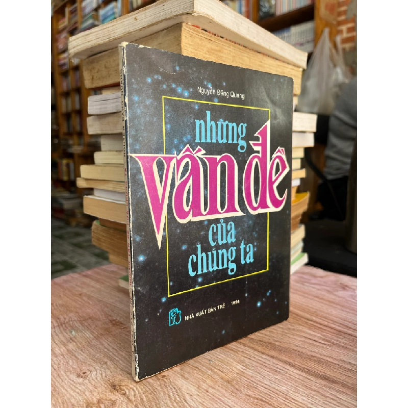 Những Vấn Đề Của Chúng Ta - Nguyễn Đăng Quang 449161