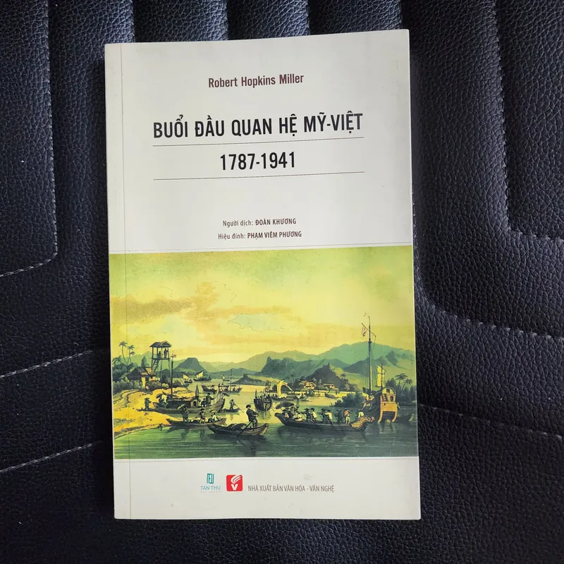 Buổi đầu quan hệ Mỹ Việt 1787-1941 | Robert Hopkins Miller

 598796