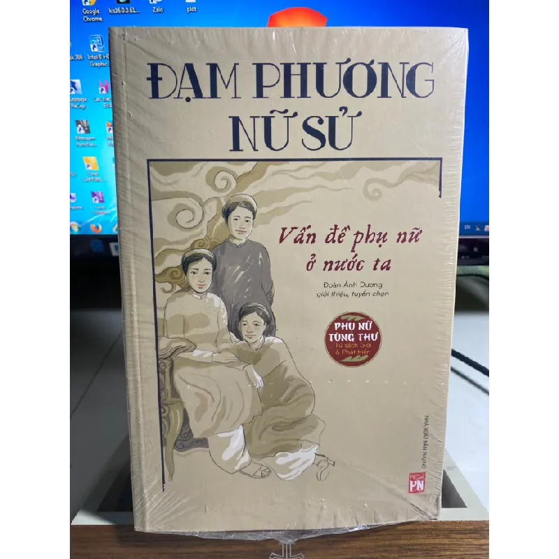 Đạm Phương Nữ Sử - Vấn Đề Phụ Nữ Ở Nước Ta-Tác giả Đoàn Ánh Dương-NXB Phụ Nữ Năm XB 2018- Sách mới nguyên seal STB1499 Blogmeo 27525 587587