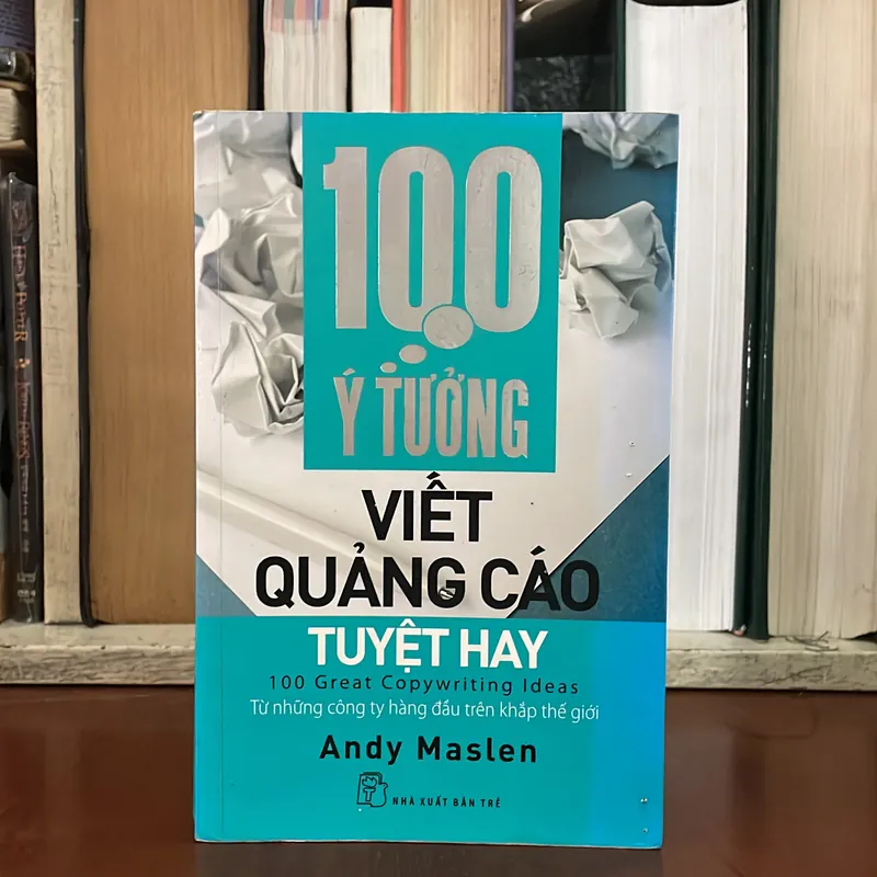 II Tựa Sách: 100 Ý Tưởng Viết Quảng Cáo Tuyệt Hay - ANDY MASLEN - 2011 578097